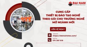 Cung Cấp Thiết Bị Đào Tạo Nghề Theo Gói Cho Trường Nghề Mở Ngành Mới