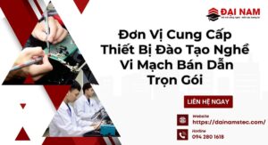 Đơn Vị Cung Cấp Thiết Bị Đào Tạo Nghề Vi Mạch Bán Dẫn Trọn Gói