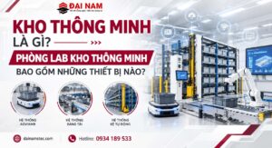 Kho Thông Minh Là Gì? Phòng LAB Kho Thông Minh Bao Gồm Những Thiết Bị Nào?